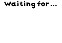 Waiting for... EDOHAKU