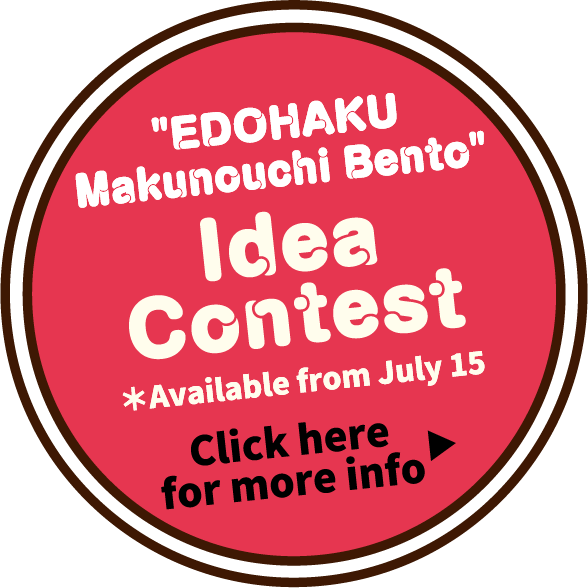 "EDOHAKU Makunouchi Bento" Idea Contest Click here for more info