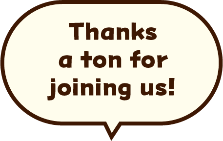 Thanks a ton for joining us!